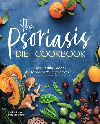The Psoriasis Diet Cookbook: Easy, Healthy Recipes to Soothe Your Symptoms (Blake Kellie Rdn LD Ifncp)(Paperback)