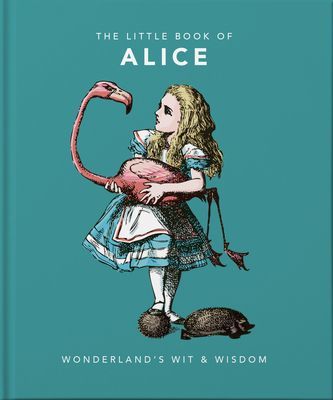 Little Book of Alice - Wonderland's Wit & Wisdom (Orange Hippo!)(Pevná vazba)