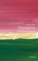 Dementia: A Very Short Introduction (Taylor Kathleen (Research Visitor at the Department of Physiology Anatomy and Genetics University of Oxford))(Paperback / softback)