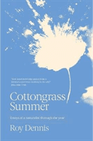Cottongrass Summer - Essays of a naturalist throughout the year (Dennis Roy)(Paperback / softback)