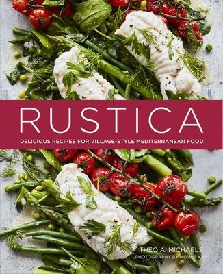 Rustica - Delicious Recipes for Village-Style Mediterranean Food (Michaels Theo A.)(Pevná vazba)