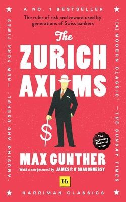 The Zurich Axioms - (Harriman Classics) (Gunther Max)(Paperback / softback)