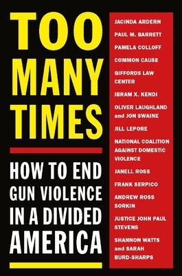 Too Many Times - How to End Gun Violence in a Divided America (Melville House)(Paperback / softback)