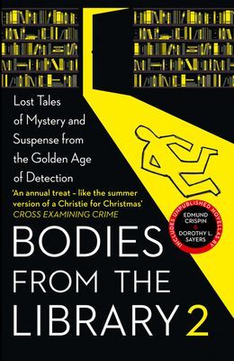Bodies from the Library 2 - Forgotten Stories of Mystery and Suspense by the Queens of Crime and Other Masters of Golden Age Detection(Paperback / softback)