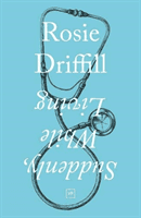 Suddenly, While Living (Driffill Rosie)(Paperback / softback)