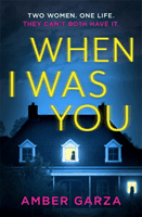 When I Was You - The utterly addictive psychological thriller about obsession and revenge (Garza Amber)(Paperback / softback)