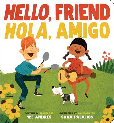 Hello, Friend / Hola, Amigo (Salguero Andres)(Board book)