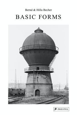 Bernd and Hilla Becher: Basic Forms(Pevná vazba)