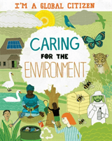 I'm a Global Citizen: Caring for the Environment (Amson-Bradshaw Georgia)(Paperback / softback)