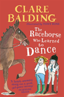 Racehorse Who Learned to Dance (Balding Clare)(Paperback / softback)