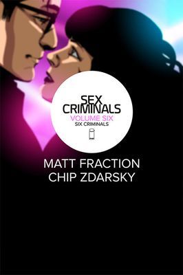 Sex Criminals Volume 6: Six Criminals (Fraction Matt)(Paperback / softback)