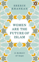 Women are the Future of Islam (Khankan Sherin)(Paperback / softback)