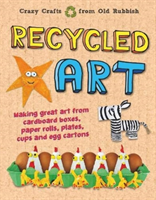 Recycled Art - Making great art from cardboard boxes, paper rolls, plates, cups and egg cartons (Farndon John)(Pevná vazba)