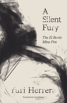 Silent Fury - The El Bordo Mine Fire (Herrera Yuri)(Paperback / softback)
