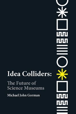 Idea Colliders (Gorman Michael John)(Paperback / softback)