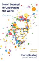 How I Learned to Understand the World - A Memoir (Rosling Hans)(Paperback)