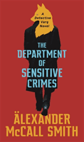 Department of Sensitive Crimes - A Detective Varg novel (McCall Smith Alexander)(Paperback / softback)