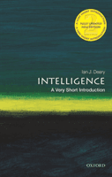 Intelligence: A Very Short Introduction (Deary Ian J. (Professor of Differential Psychology University of Edinburgh))(Paperback / softback)