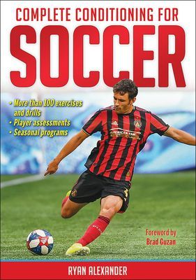 Complete Conditioning for Soccer (Alexander Ryan)(Paperback / softback)