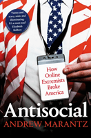 Antisocial - How Online Extremists Broke America (Marantz Andrew)(Paperback / softback)