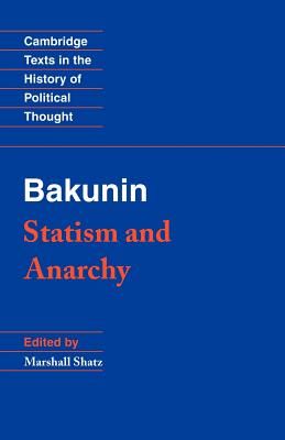 Bakunin: Statism and Anarchy (Bakunin Mikhail Aleksandrovich)(Paperback)