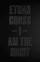 I Am The Night (Cross Ethan)(Paperback / softback)