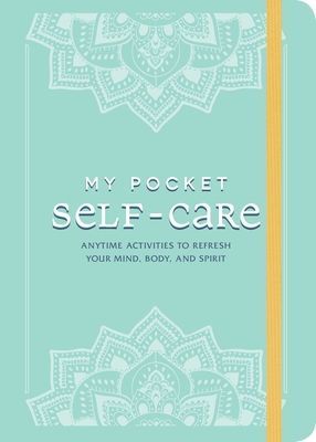 My Pocket Self-Care - Anytime Activities to Refresh Your Mind, Body, and Spirit (Adams Media)(Paperback / softback)