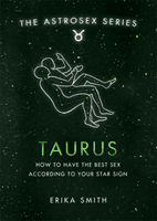 Astrosex: Taurus - How to have the best sex according to your star sign (Smith Erika W.)(Pevná vazba)