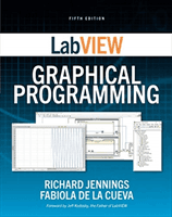LabVIEW Graphical Programming, Fifth Edition (Jennings Richard)(Paperback / softback)