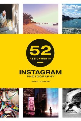 52 Assignments: Instagram Photography (Juniper Adam)(Pevná vazba)