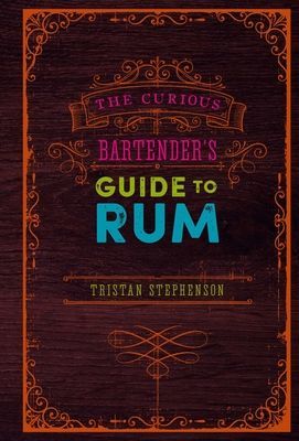 Curious Bartender's Guide to Rum (Stephenson Tristan)(Pevná vazba)