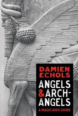 Angels and Archangels: A Magician's Guide (Echols Damien)(Pevná vazba)