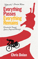 Everything Passes, Everything Remains - Freewheelin' Through Spain, Song and Memory (Dolan Chris)(Paperback / softback)