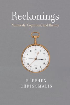 Reckonings - Numerals, Cognition, and History (Chrisomalis Stephen)(Pevná vazba)