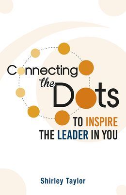 Connecting the Dots - To Inspire the Leader in You(Paperback / softback)