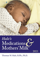 Hale's Medications & Mothers' Milk (TM) 2021 - A Manual of Lactational Pharmacology (Hale Thomas W.)(Paperback / softback)