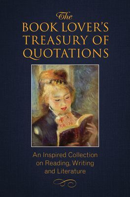 Book Lover's Treasury Of Quotations - An Inspired Collection on Reading, Writing and Literature (Brielyn Jo)(Paperback / softback)