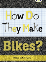 Bug Club Independent Non Fiction Year 4 Grey A How Do They Make ... Bikes (Morris Neil)(Paperback / softback)