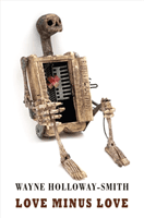 Love Minus Love (Holloway-Smith Wayne)(Paperback / softback)