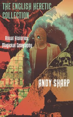 English Heretic Collection - Ritual Histories, Magickal Geography (Sharp Andy)(Paperback / softback)