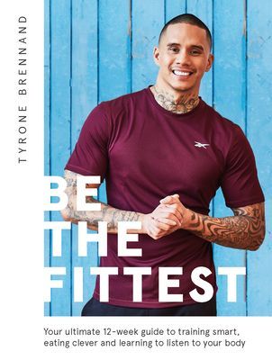 Be the Fittest - Your ultimate 12-week guide to training smart, eating clever and learning to listen to your body (Brennand Tyrone)(Paperback / softback)