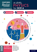 Oxford Revise: A Level Physics for OCR A Revision and Exam Practice (Reynolds Helen)(Mixed media product)