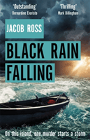 Black Rain Falling - 'A truly amazing writer, an outstanding novel' Bernardine Evaristo (Ross Jacob)(Paperback / softback)