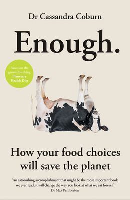 Enough - How your food choices will save the planet (Coburn Dr Cassandra)(Paperback / softback)