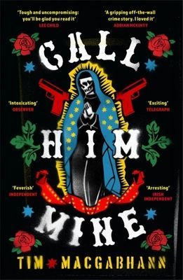 Call Him Mine - A Telegraph Thriller of the Year (MacGabhann Tim)(Paperback / softback)