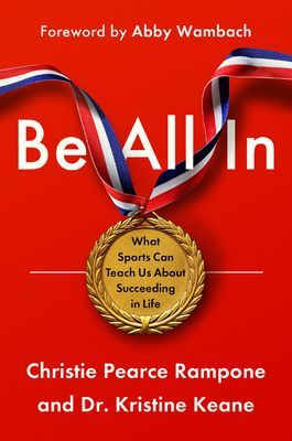 Be All In - Raising Kids for Success in Sports and Life (Rampone Christie Pearce)(Pevná vazba)