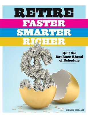 Retire Faster, Smarter, Richer - Quit the Rat Race Ahead of Schedule (Cavallaro Michaela)(Paperback / softback)