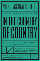 In the Country of Country - A Journey to the Roots of American Music (Dawidoff Nicholas)(Paperback / softback)