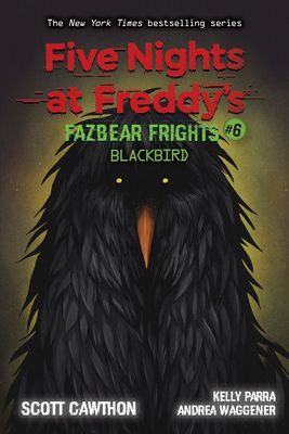 Five Nights at Freddy's: Fazbear Frights #6: Blackbird, Volume 6 (Cawthon Scott)(Paperback)