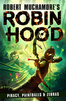 Robin Hood 2: Piracy, Paintballs & Zebras (Muchamore Robert)(Paperback / softback)